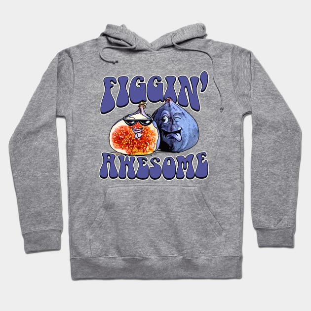 Figgin Awesome Fig Lover Hoodie by Mudge